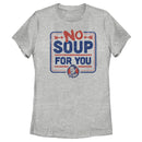 Women's Seinfeld No Soup for You Sign T-Shirt