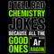 Men's Lost Gods I Tell Bad Chemistry Jokes Distressed T-Shirt