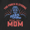 Women's Star Wars: A New Hope Force Is Strong With Mom T-Shirt