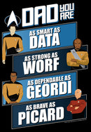 Men's Star Trek: The Next Generation Dad You Are as Smart as Data, as Strong as Worf, as Dependable as Geordi, as Brave as Picard T-Shirt