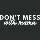 Women's Lost Gods Don't Mess With Mama T-Shirt