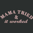 Women's Lost Gods Mama Tried & It Worked T-Shirt