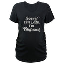 Women's Lost Gods Sorry I'm Late I'm Pregnant T-Shirt