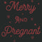 Women's Lost Gods Merry and Pregnant T-Shirt