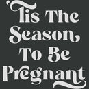 Women's Lost Gods Tis the Season To Be Pregnant T-Shirt