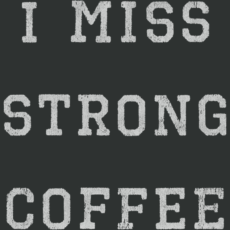 Women's Lost Gods I Miss Strong Coffee T-Shirt