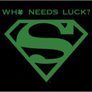 Men's Superman St. Patrick's Day Who Needs Luck? T-Shirt