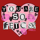 Junior's Mean Girls You Are So Fetch T-Shirt