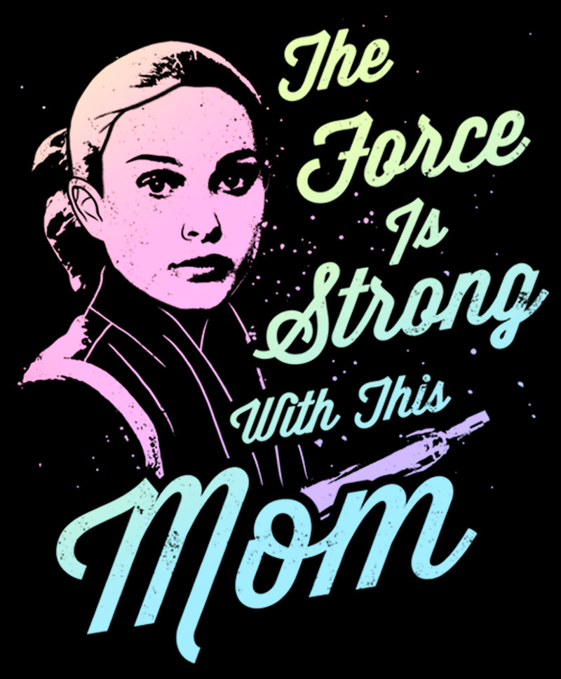Junior's Star Wars Mother's Day Padme Amidala The Force is Strong with this Mom T-Shirt