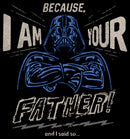 Men's Star Wars Father's Day Because I am Your Father and I Said So T-Shirt