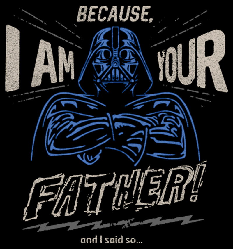 Boy's Star Wars Father's Day Because I am Your Father and I Said So T-Shirt