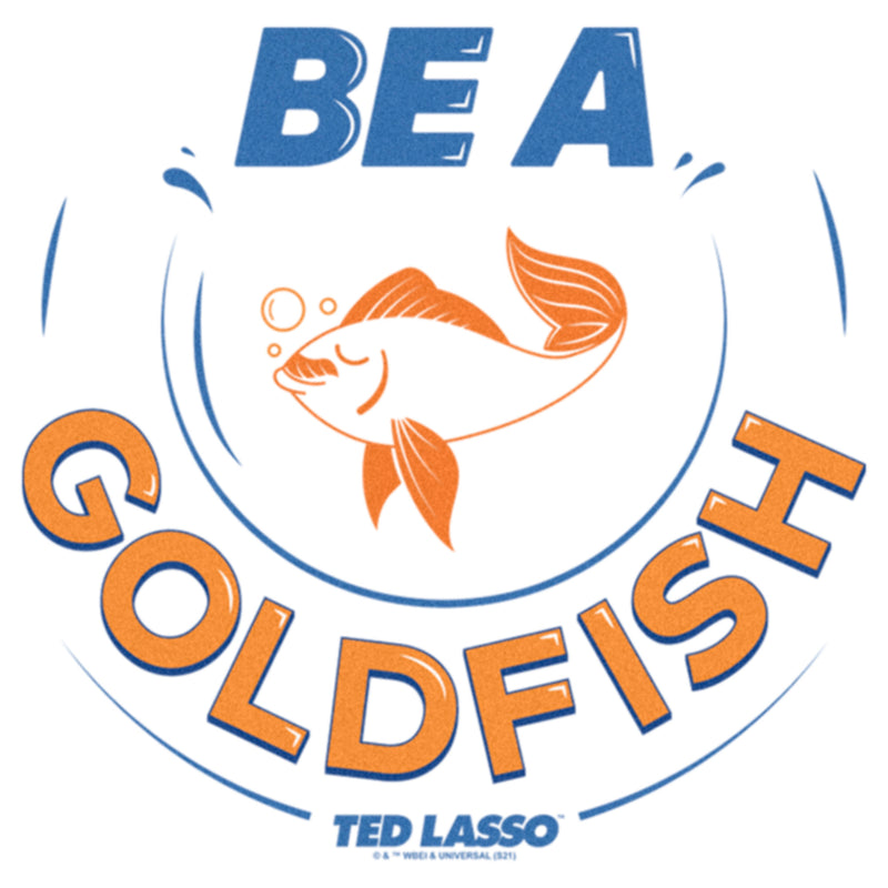 Junior's Ted Lasso Be A Goldfish T-Shirt