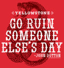 Men's Yellowstone Dutton Go Ruin Someone Else's Day Snake T-Shirt