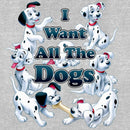 Women's One Hundred and One Dalmatians I Want All the Dogs T-Shirt