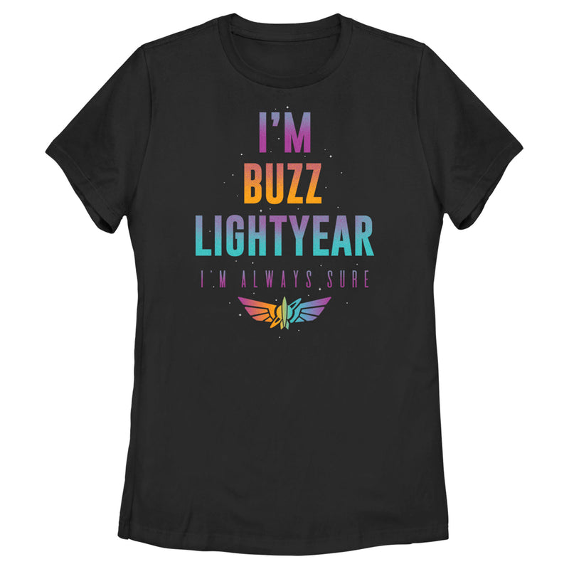 Women's Lightyear I'm Buzz Lightyear I'm Always Sure T-Shirt