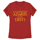 Women's Game of Thrones A Lannister Always Pays His Debts T-Shirt