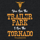 Women's Yellowstone You Are The Trailer Park, I'm A Tornado Racerback Tank Top