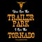 Women's Yellowstone You Are The Trailer Park, I'm A Tornado T-Shirt