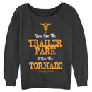 Junior's Yellowstone You Are The Trailer Park, I'm A Tornado Sweatshirt