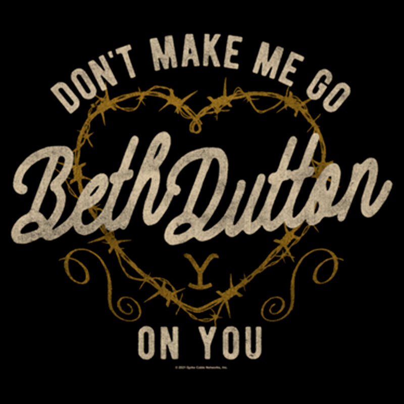 Women's Yellowstone Don't Make Me Go Beth Dutton Barbwire Heart T-Shirt