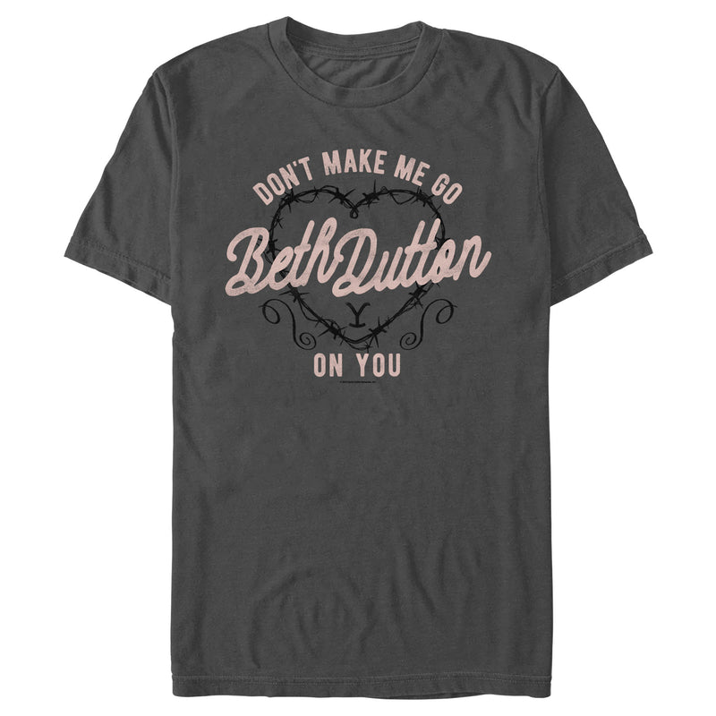 Men's Yellowstone Don't Make Me Go Beth Dutton On You T-Shirt