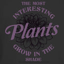 Junior's Wednesday The Most Interesting Plants Grow in the Shade T-Shirt