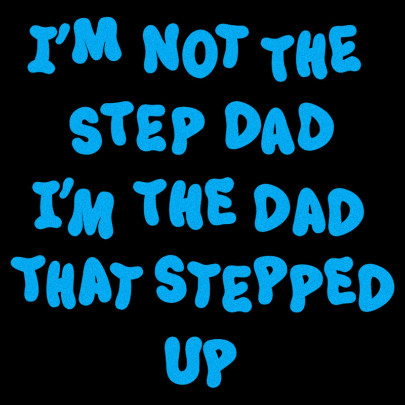 Men's Lost Gods I'm the Dad That Stepped Up T-Shirt