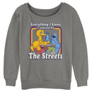 Junior's Sesame Street Everything I Know I Learned on the Streets Sweatshirt