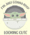 Men's Star Wars: The Mandalorian Grogu I'm Just Gonna Keep Looking Cute T-Shirt