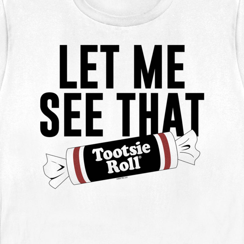 Women's Tootsie Roll Let Me See That Slogan T-Shirt