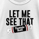 Girl's Tootsie Roll Let Me See That Slogan T-Shirt