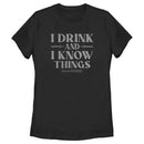 Women's Game of Thrones I Drink and I Know Things Gray T-Shirt