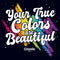 Women's Crayola Your True Colors Are Beautiful T-Shirt