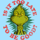 Men's Dr. Seuss Christmas Grinch Is it too Late T-Shirt