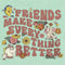 Girl's Disney Friends Make Every Thing Better T-Shirt