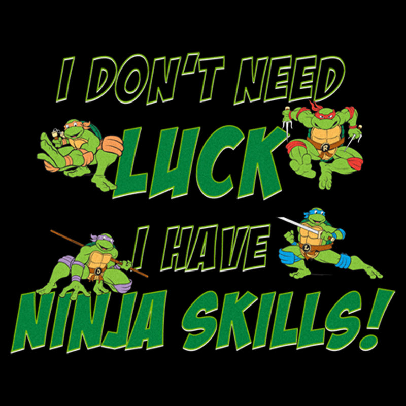 Men's Teenage Mutant Ninja Turtles I Don't Need Luck I Have Ninja Skills T-Shirt