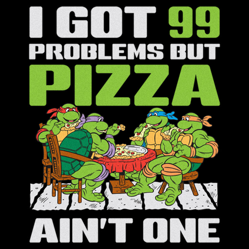 Men's Teenage Mutant Ninja Turtles I Got 99 Problems but Pizza Ain't One T-Shirt