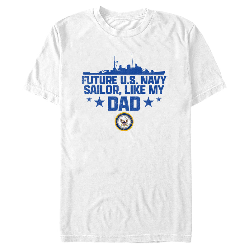 Men's United States Navy Future Navy Sailor Like My Dad T-Shirt