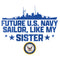 Girl's United States Navy Future Navy Sailor Like My Sister T-Shirt