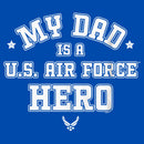 Boy's United States Air Force My Dad Is a Hero T-Shirt