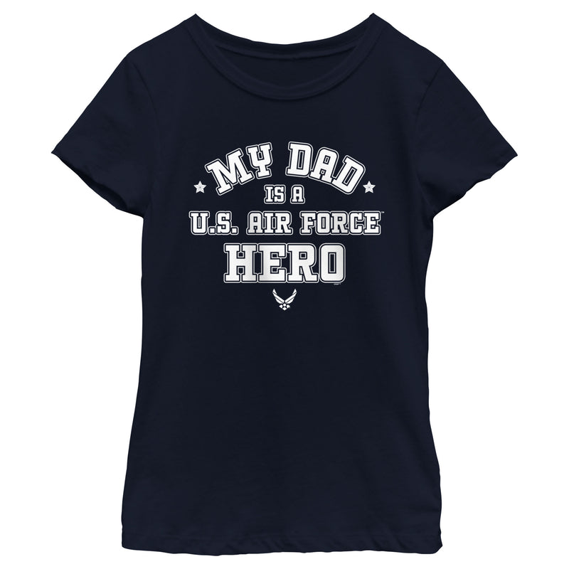 Girl's United States Air Force My Dad Is a Hero T-Shirt