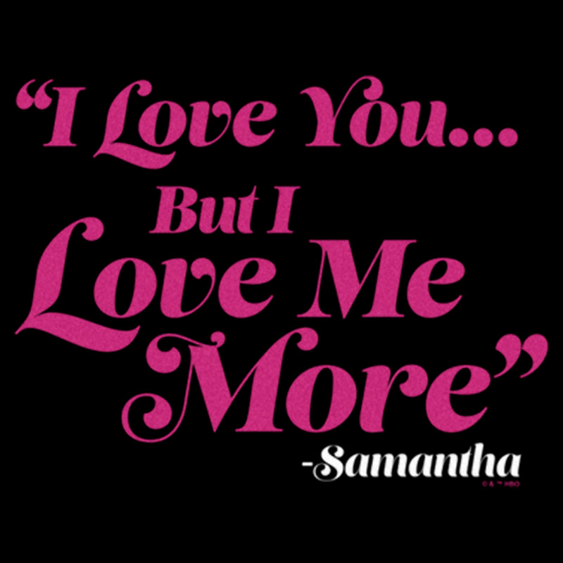 Junior's Sex and the City Samantha Love You But Love Me More Sweatshirt