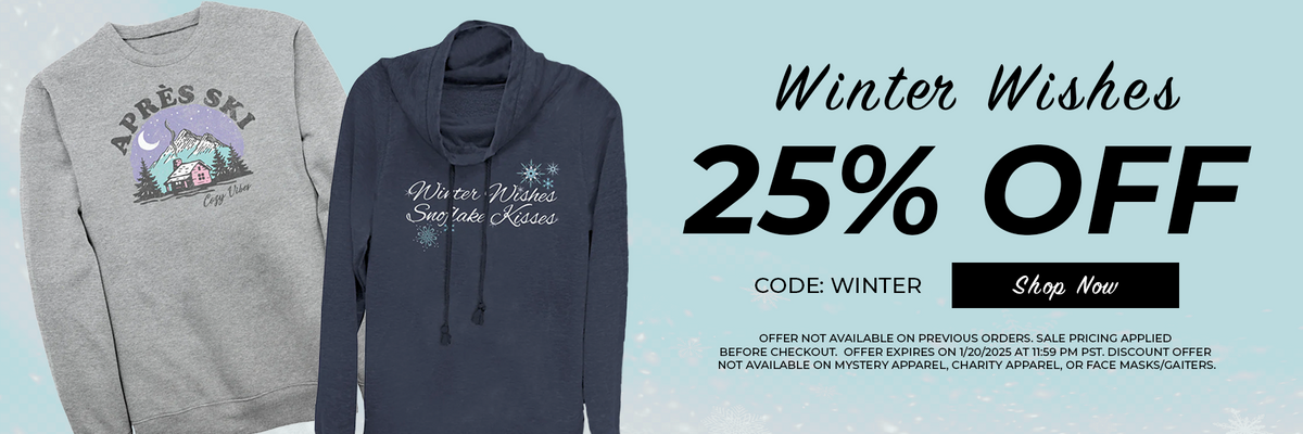 Winter Wishes. 25% Off. Code Winter. Shop Now. Exclusions Apply.