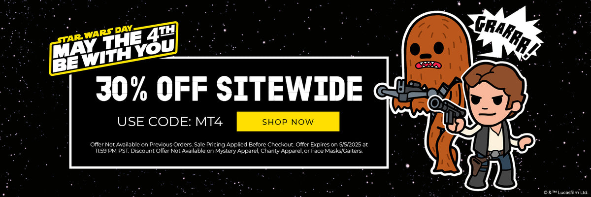 Star Wars Day. May the Fourth. 30% Off Sitewide. Use code MT4. Shop Now. Exclusions Apply.