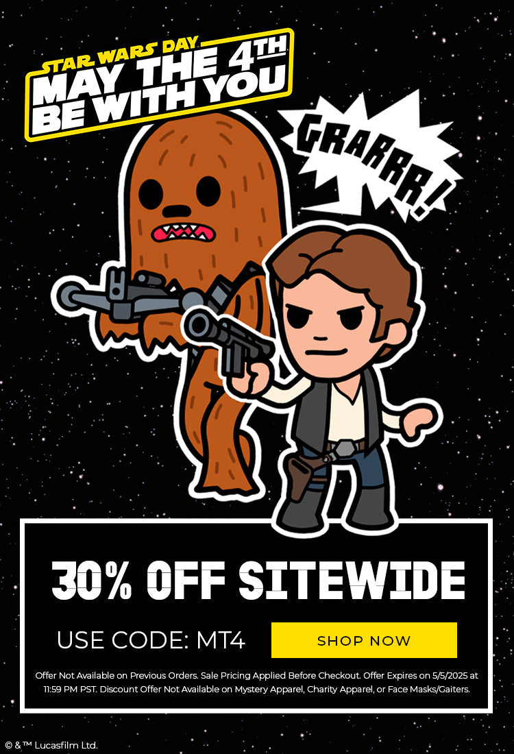 Star Wars Day. May the Fourth. 30% Off Sitewide. Use code MT4. Shop Now. Exclusions Apply.