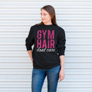 Women's CHIN UP Hair Don't Care Sweatshirt