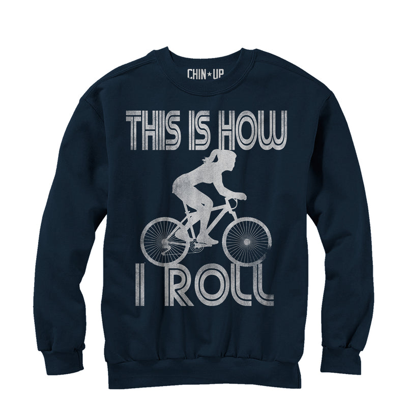 Women's CHIN UP How I Roll Sweatshirt